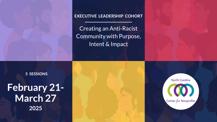 A diverse gathering of people facing toward and away from each other behind colorful boxes and text: Executive Leadership Cohort: Creating an Anti-Racist Community with Purpose, Intent, and Impact.