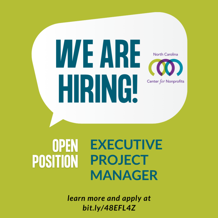 Ivory speech bubble on lime green background that reads 'We Are Hiring'. It's above text for the open position of Executive Project Manager for the NC Center for Nonprofits.