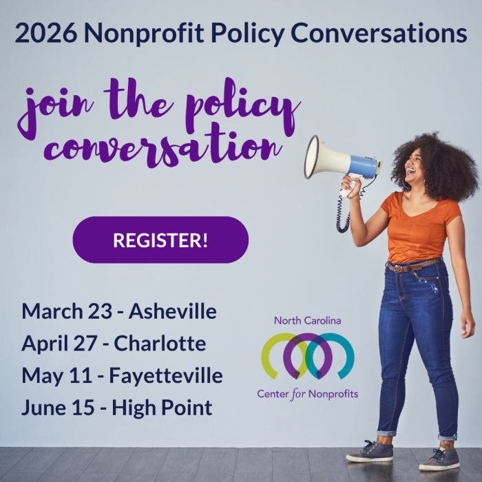 Young woman talking enthusiastically into a megaphone beside text: Join the policy conversation at the 2026 Nonprofit Policy Conversations. The promo lists dates, locations, and the logo of the NC Center for nonprofits.