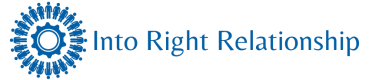 Into Right Relationship
