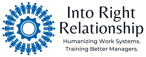 Into Right Relationship logo: a blue gear encircled by a ring of person icons, with the tagline "Humanizing Work Systems. Training Better Managers."