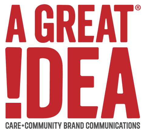 Logo text with the words "A Great Idea" and "Care + Community Brand Communications" and "AGreatIdea.com"