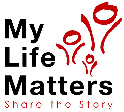 My Life Matters, Share the Story